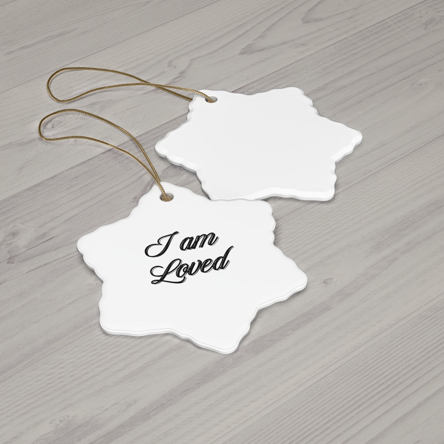 "I Am Loved", Ceramic Ornament, 4 Shapes