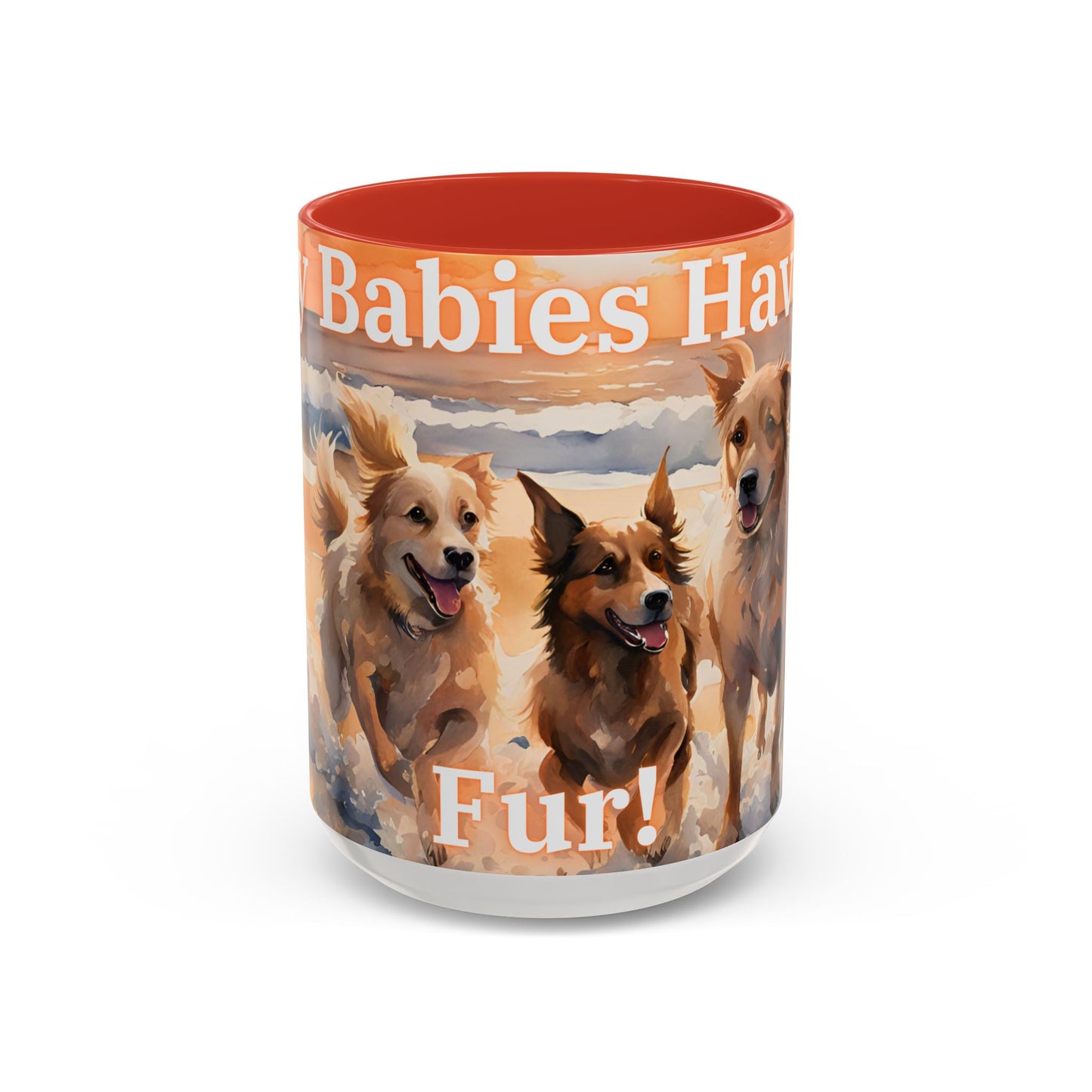 "My Babies Have Fur" Coffee Mug (15oz only)