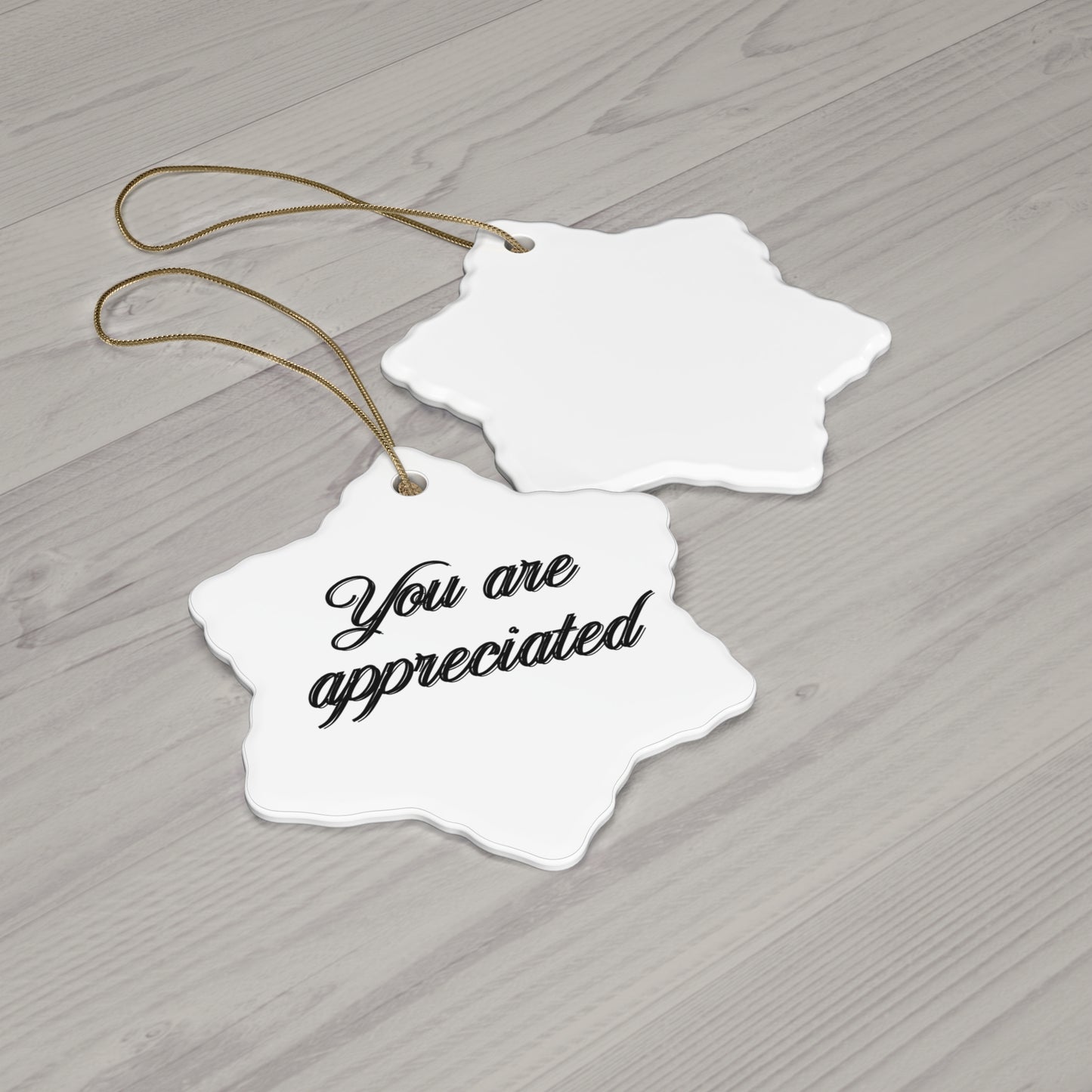 "You Are Appreciated", Ceramic Ornament, 4 Shapes