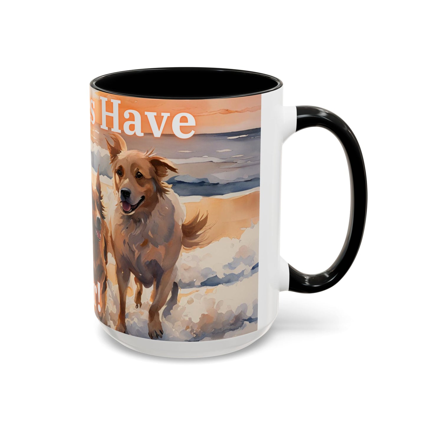 "My Babies Have Fur" Coffee Mug (15oz only)