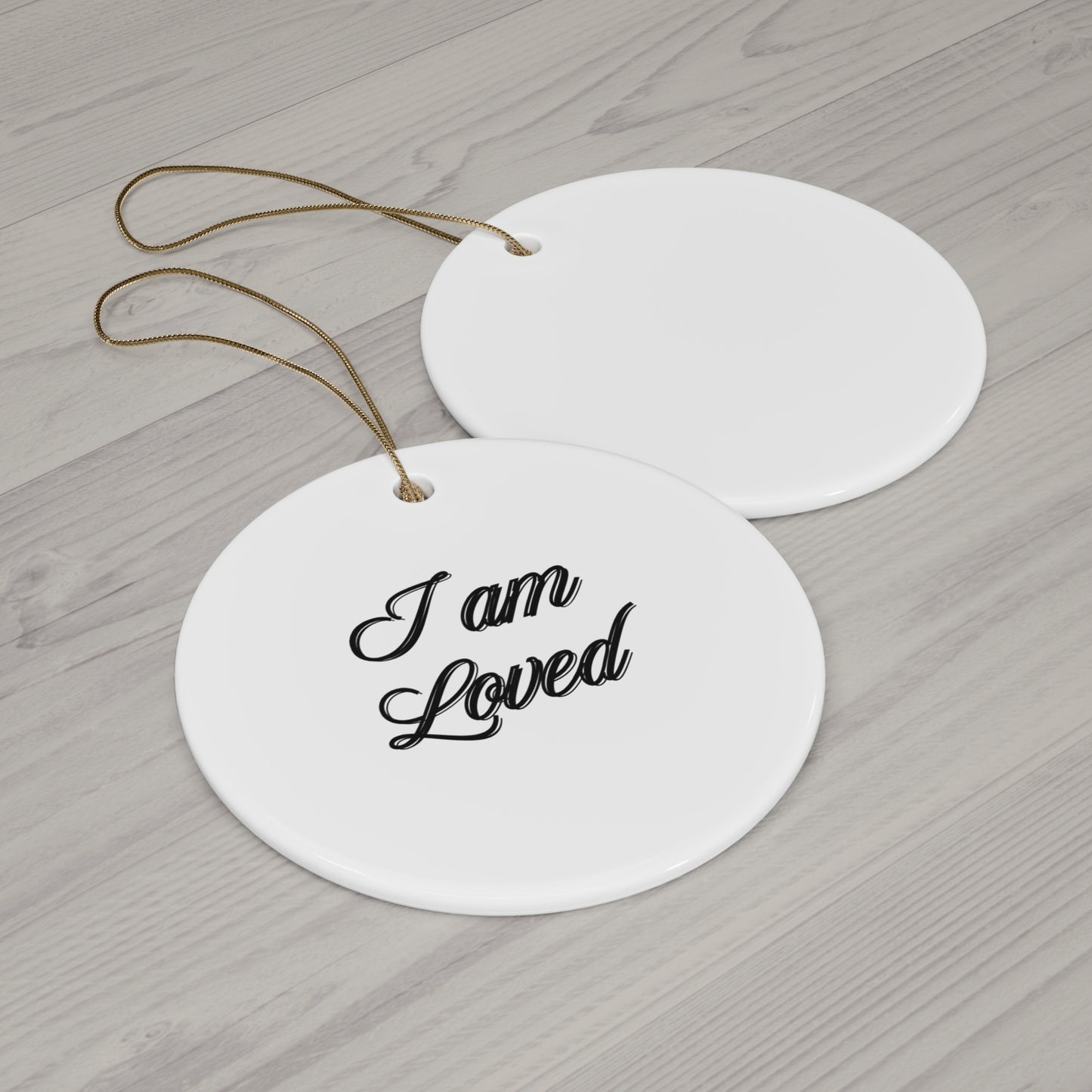 "I Am Loved", Ceramic Ornament, 4 Shapes