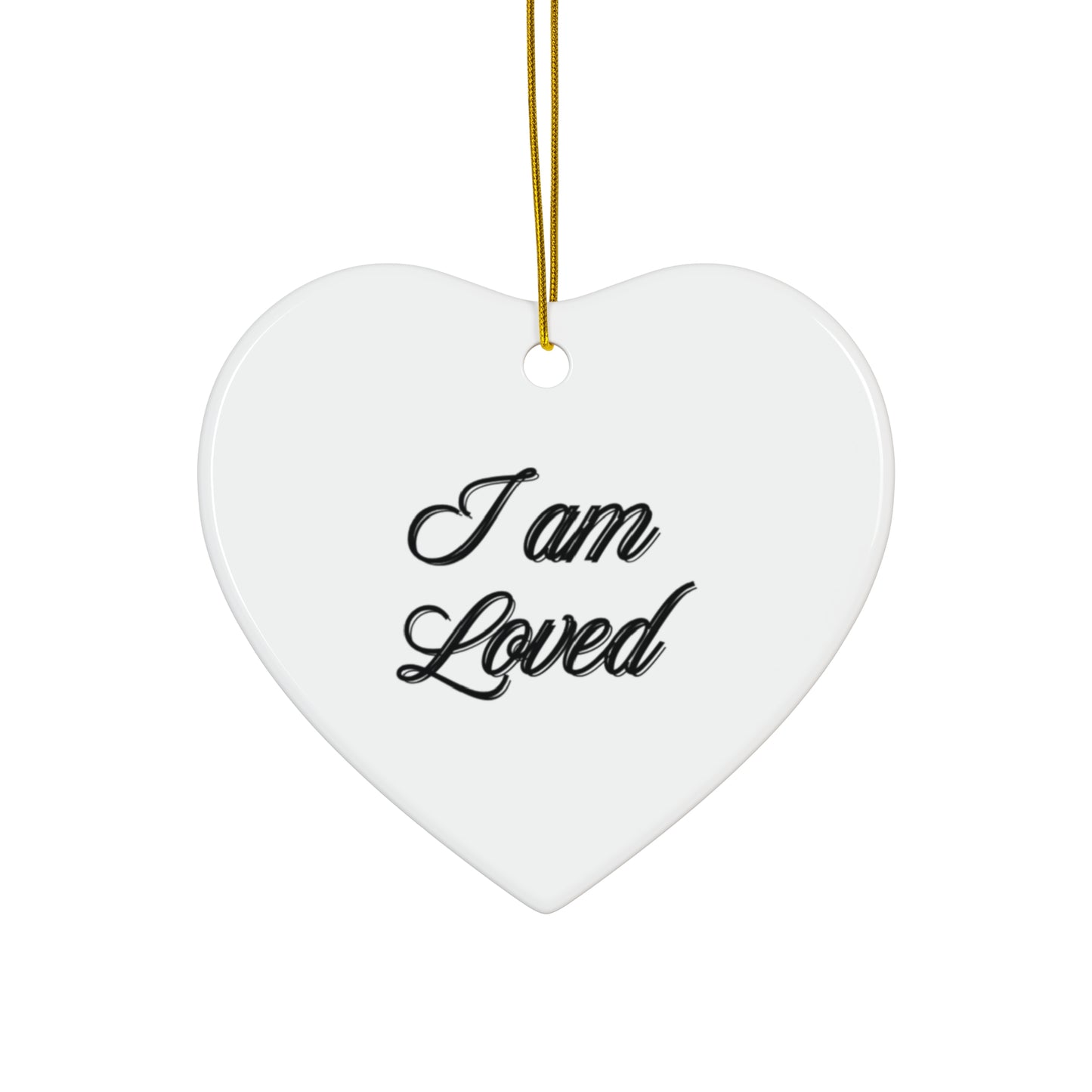 "I Am Loved", Ceramic Ornament, 4 Shapes