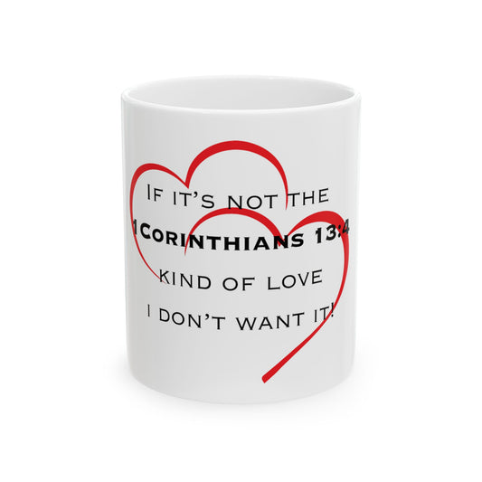 "1 Corinthians 13:4 Kind of Love", Ceramic Mug, (11oz, 15oz)