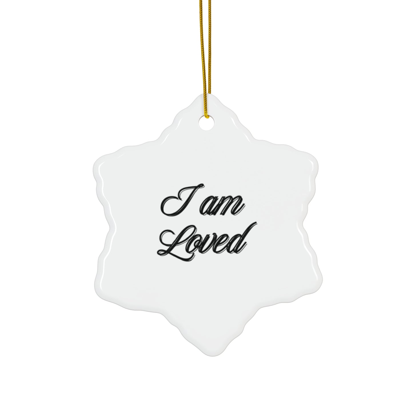 "I Am Loved", Ceramic Ornament, 4 Shapes