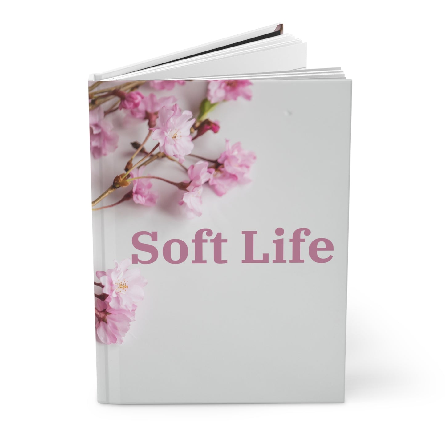 Floral "Soft Life", Hardcover Journal (Matte)