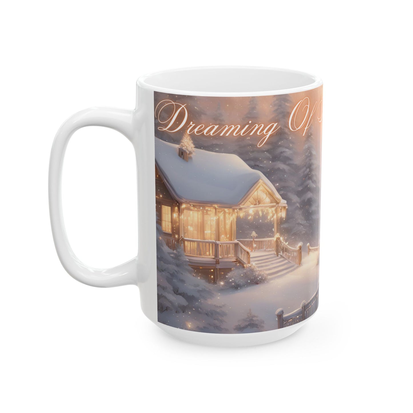 "Dreaming of A White Christmas", Ceramic Mug, (11oz, 15oz)