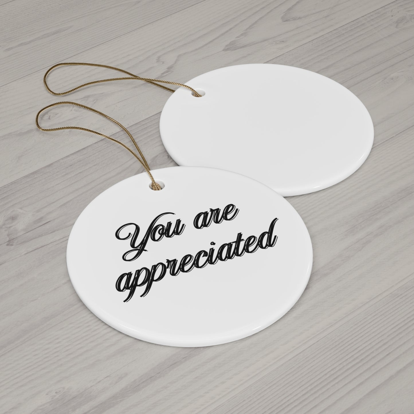 "You Are Appreciated", Ceramic Ornament, 4 Shapes