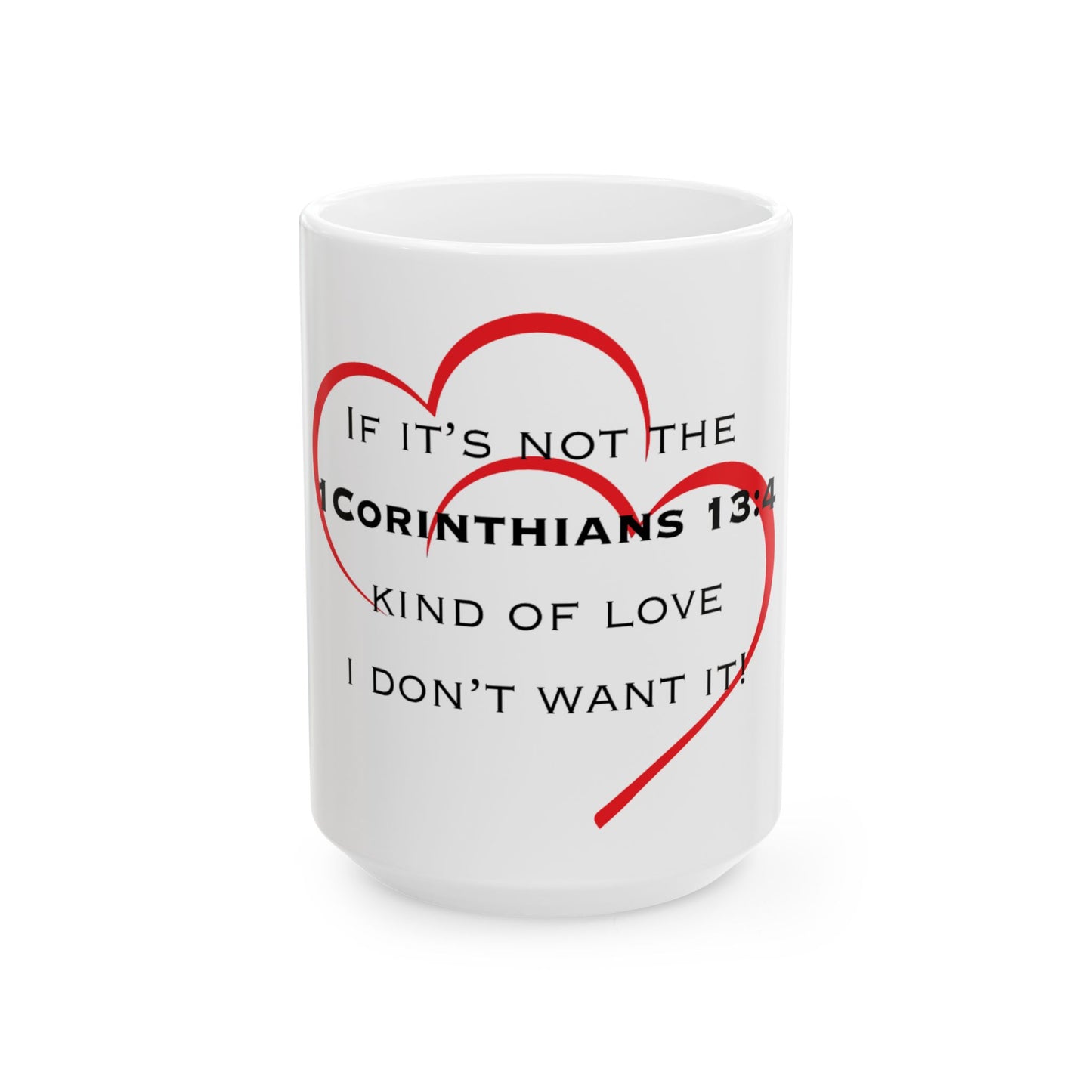 "1 Corinthians 13:4 Kind of Love", Ceramic Mug, (11oz, 15oz)